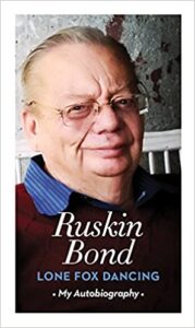 Lone Fox Dancing an autobiography of Ruskin Bond, a book review
