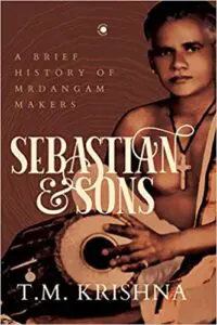Book Cover of Sebestain and Sons by T.M. Krishna on bookspoetryandmore.com
