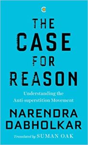 Book Review The Case for Reason: Volume One: Understanding the Anti-superstition Movement