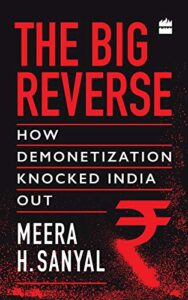 Book Review: The Big Reverse: How Demonetization Knocked India Out
