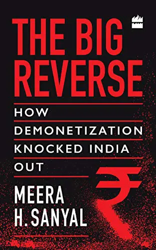 Book Review: The Big Reverse: How Demonetization Knocked India Out