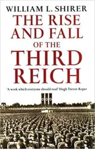 Cover of The Rise and Fall of the Third Reich by William L. Shirer