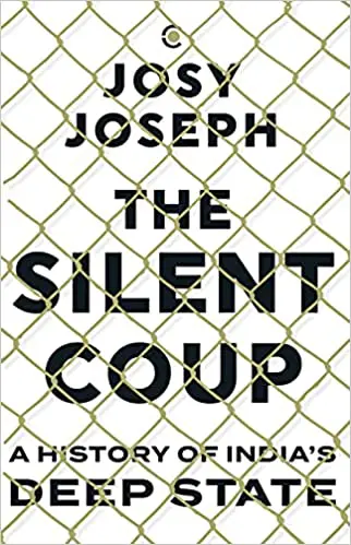 Cover of The Silent Coup by Josy Joseph