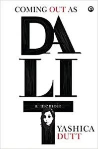Cover of Coming Out as Dalit by Yashica Dutt