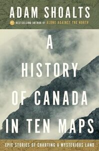 Book Review A history of Canada in Ten Maps