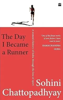Cover of The Day I Became a Runner by Sohini Chattopadhyay
