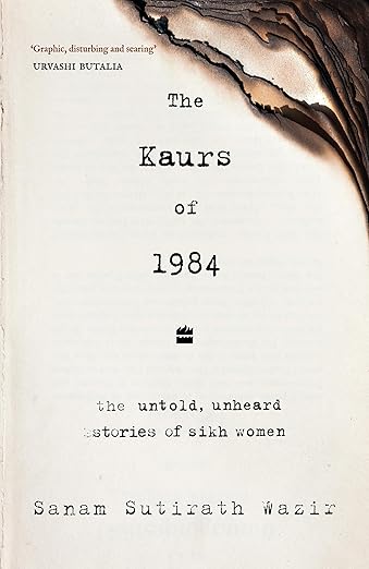 Cover of the book "The Kaurs of 1984: The Untold, Unheard Stories of Sikh Women" by Sanam Sutirath Wazir -nonfiction