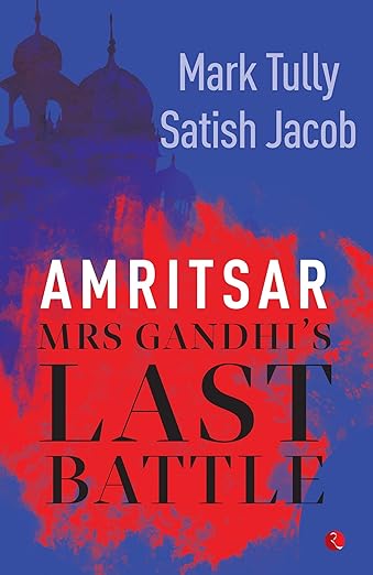 Amritsar - Mrs Gandhi's Last Battle