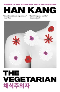 Book cover of The Vegetarian by Han Kang, a novel exploring patriarchy, defiance, and silence in South Korean society