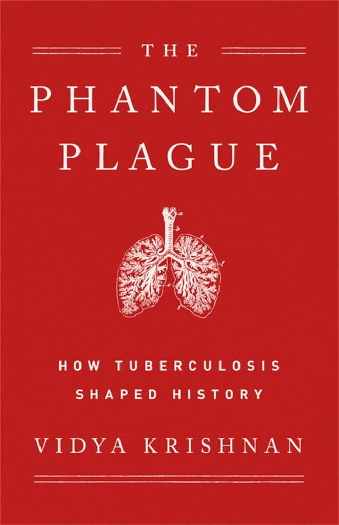 Book cover of Phantom Plague by Vidya Krishnan, a non-fiction book about the history and medical crisis of Tuberculosis.
