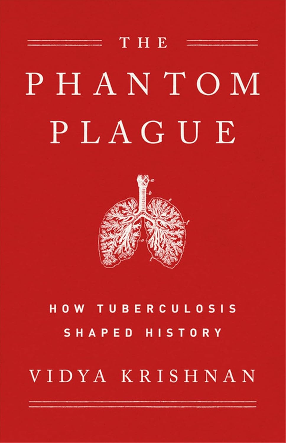 Book cover of Phantom Plague by Vidya Krishnan, a non-fiction book about the history and medical crisis of Tuberculosis.