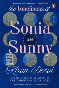 Cover of The Loneliness of Sonia and Sunny by Kiran Desai